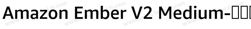 Amazon Ember V2 Medium字体转换